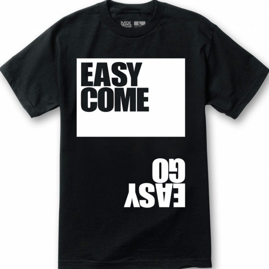Easy Come Easy Go