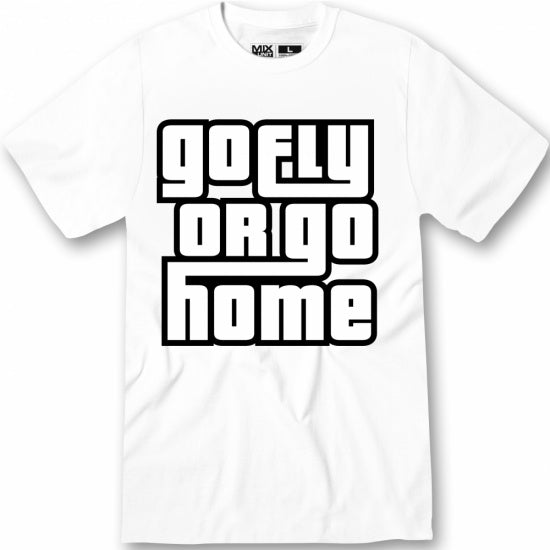 Go Fly or Go Home