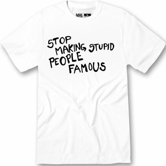 Stupid People Famous