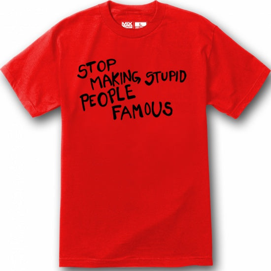 Stupid People Famous